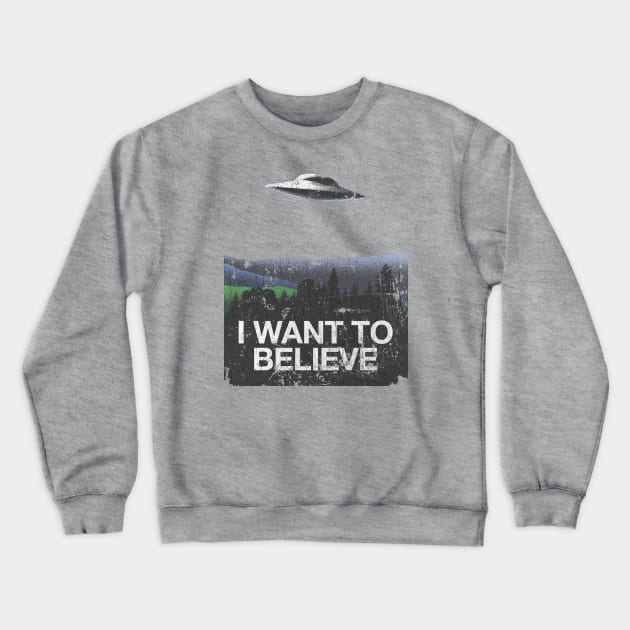 I Want to Believe - Vintage Crewneck Sweatshirt by JCD666